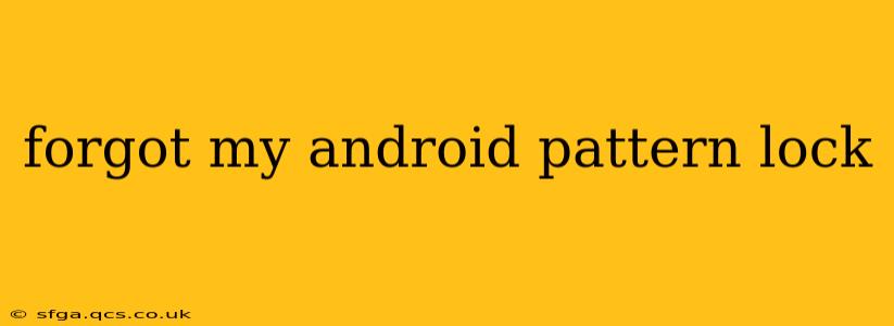 forgot my android pattern lock