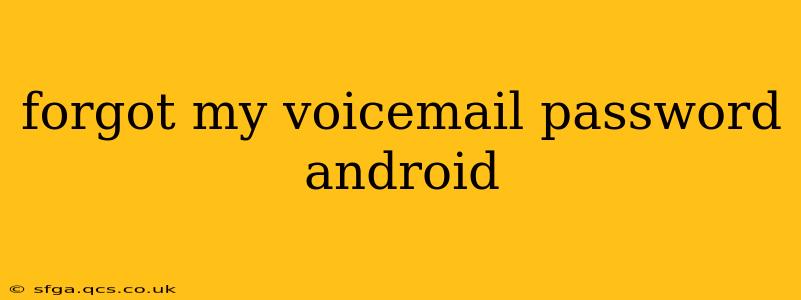forgot my voicemail password android