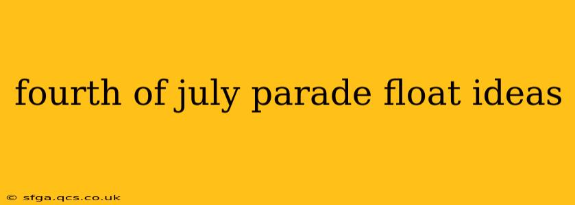 fourth of july parade float ideas