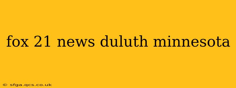fox 21 news duluth minnesota