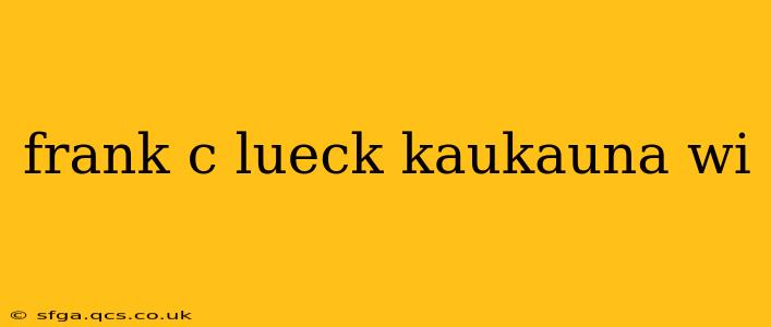 frank c lueck kaukauna wi