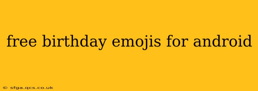 free birthday emojis for android