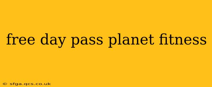 free day pass planet fitness
