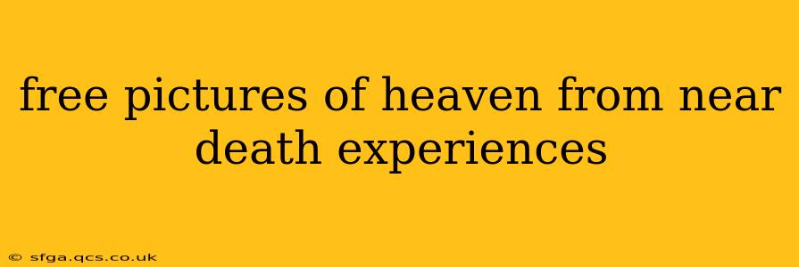 free pictures of heaven from near death experiences