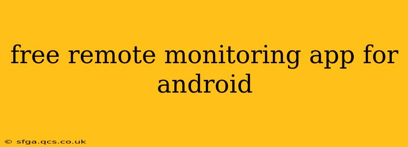 free remote monitoring app for android