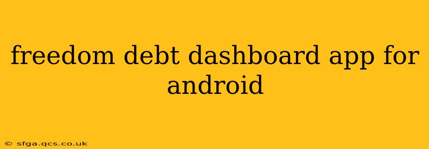 freedom debt dashboard app for android