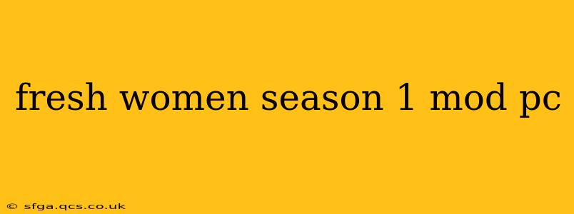 fresh women season 1 mod pc