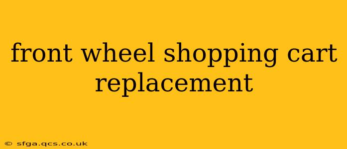 front wheel shopping cart replacement