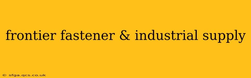 frontier fastener & industrial supply
