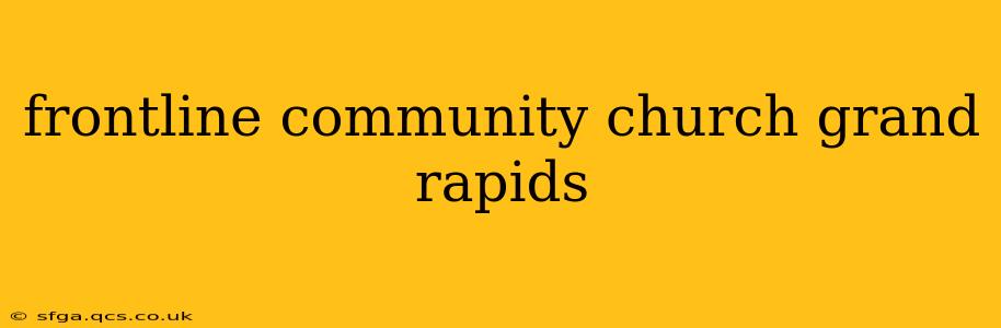 frontline community church grand rapids