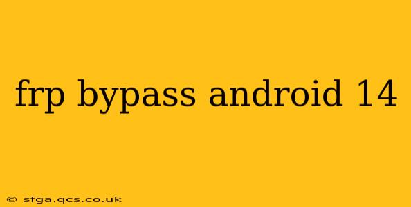 frp bypass android 14