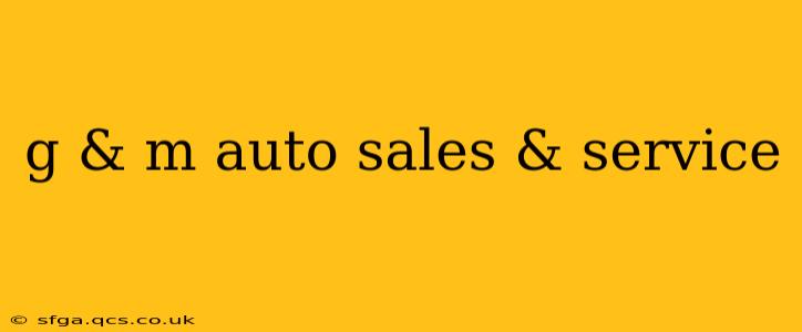 g & m auto sales & service
