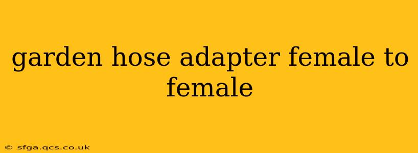 garden hose adapter female to female