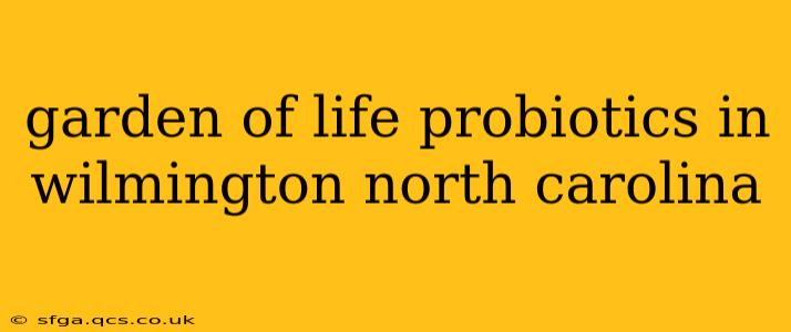 garden of life probiotics in wilmington north carolina