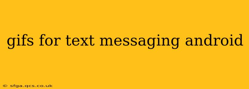 gifs for text messaging android