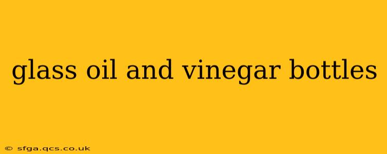 glass oil and vinegar bottles