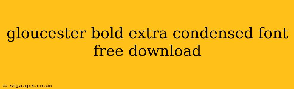 gloucester bold extra condensed font free download