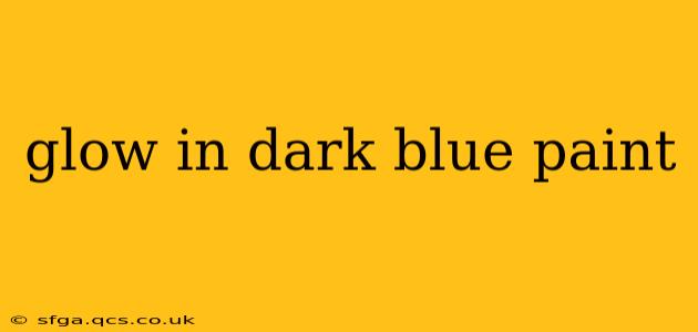 glow in dark blue paint