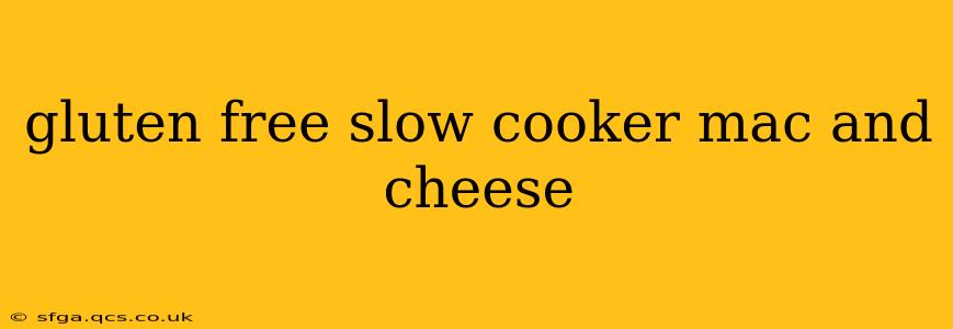 gluten free slow cooker mac and cheese