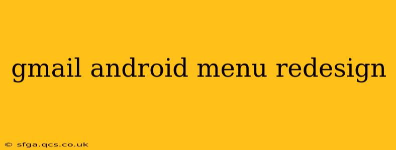 gmail android menu redesign