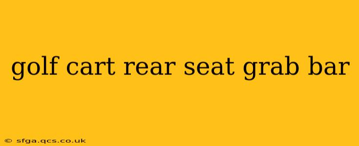 golf cart rear seat grab bar