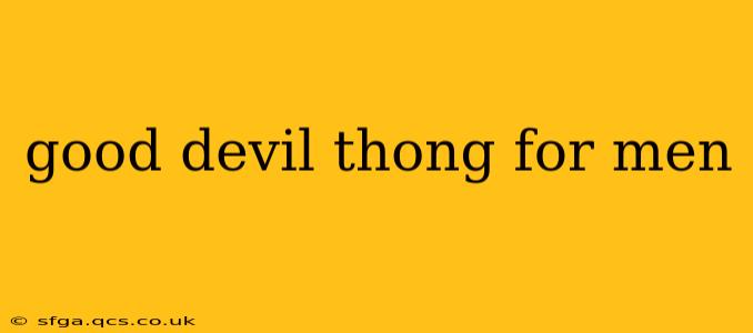 good devil thong for men