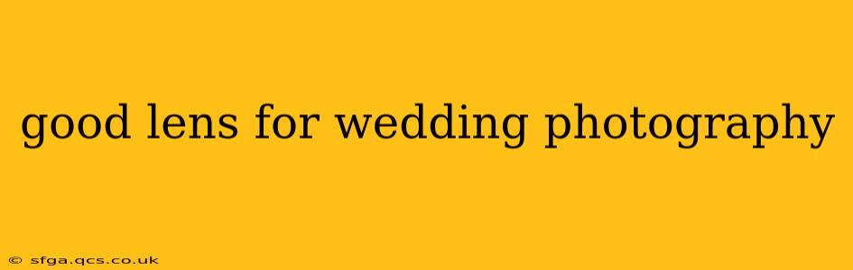 good lens for wedding photography
