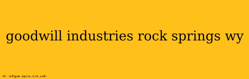 goodwill industries rock springs wy
