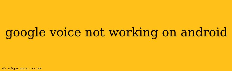 google voice not working on android