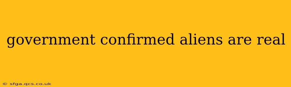 government confirmed aliens are real