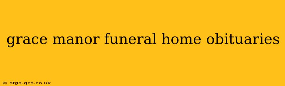 grace manor funeral home obituaries