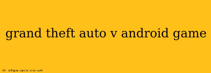 grand theft auto v android game