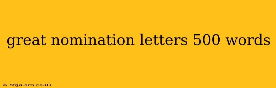 great nomination letters 500 words