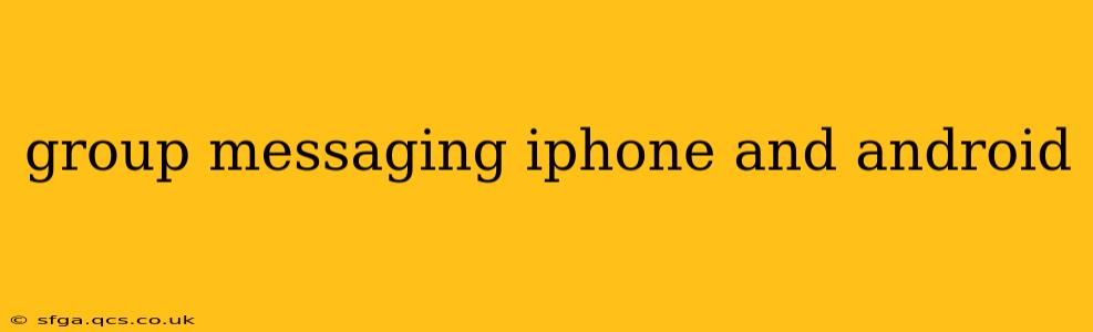 group messaging iphone and android