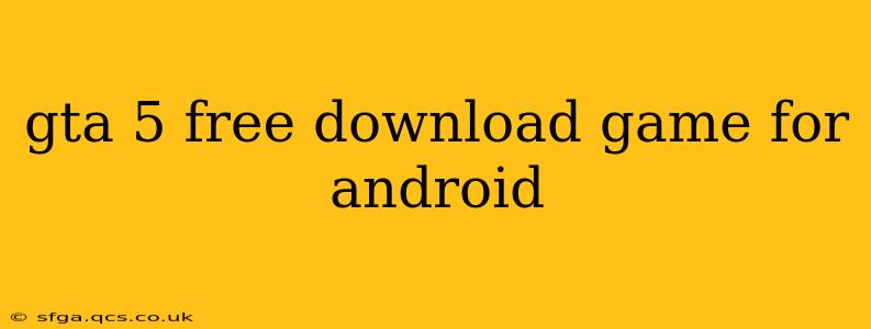 gta 5 free download game for android