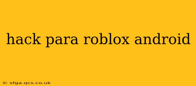 hack para roblox android
