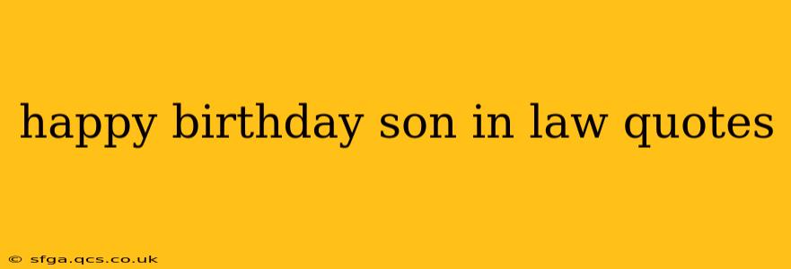 happy birthday son in law quotes