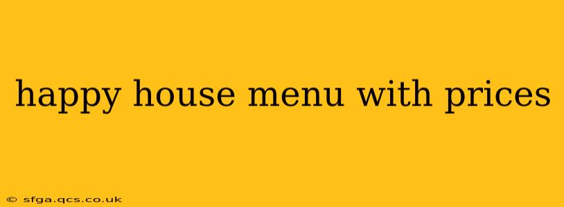 happy house menu with prices