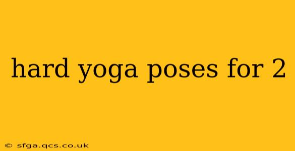 hard yoga poses for 2
