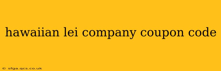 hawaiian lei company coupon code
