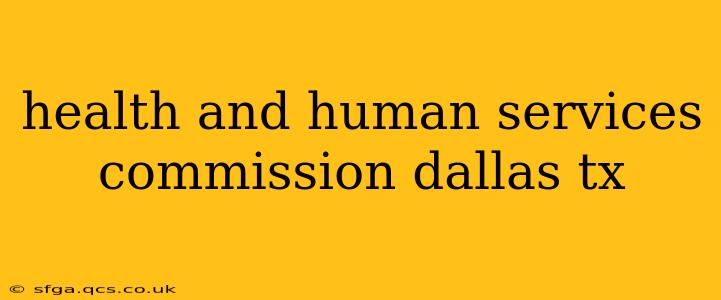 health and human services commission dallas tx