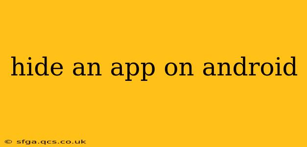 hide an app on android