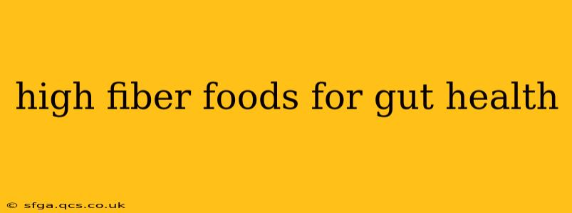 high fiber foods for gut health
