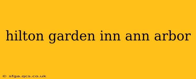 hilton garden inn ann arbor