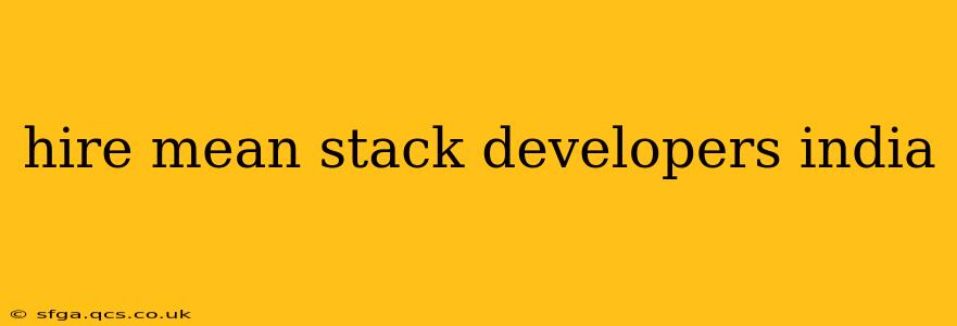hire mean stack developers india