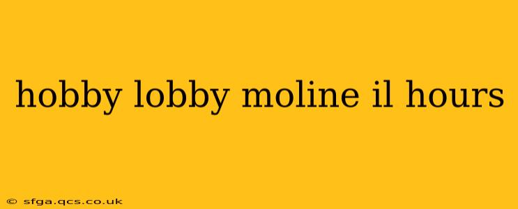 hobby lobby moline il hours