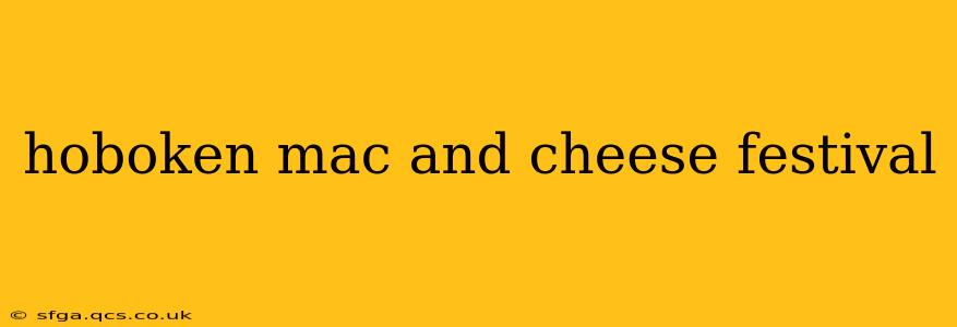 hoboken mac and cheese festival