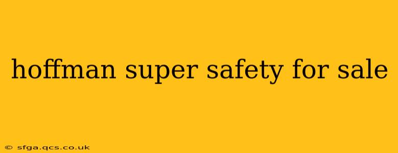 hoffman super safety for sale