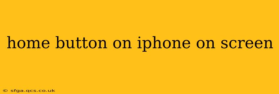 home button on iphone on screen