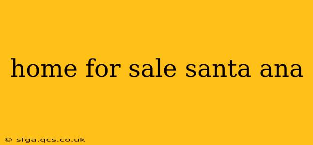 home for sale santa ana